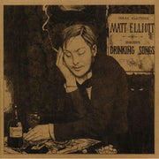 Drinking Songs (Reissue) - Matt Elliott