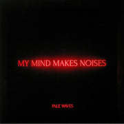 My Mind Makes Noises - Pale Waves