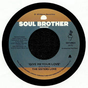 Give Me Your Love (Reissue) - The Sisters Love