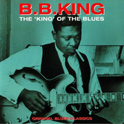 The King of the Blues: Original Blues Classics - Bb King