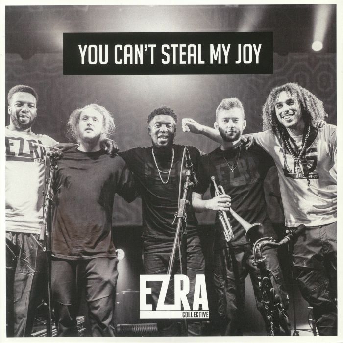 You Can't Steal My Joy - Ezra Collective