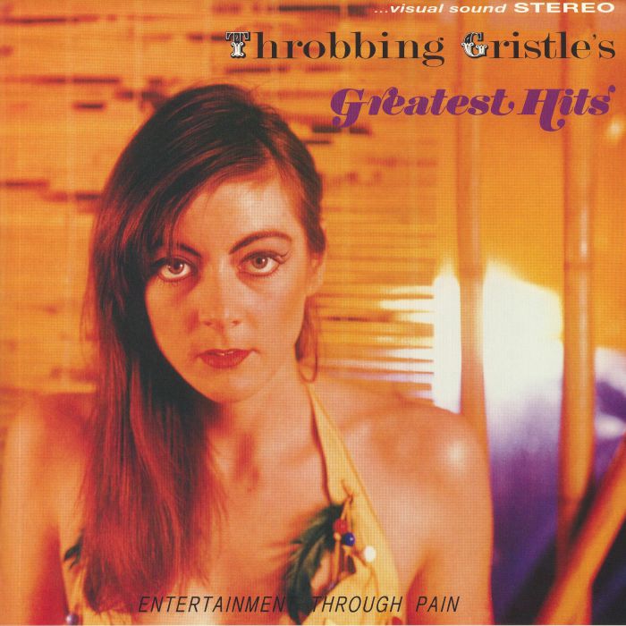 Greatest Hits: Entertainment Through Pain (Reissue) - Throbbing Gristle
