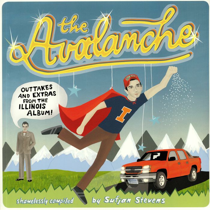 The Avalanche: Outtakes & Extras from the Illinois Album - Sufjan Stevens