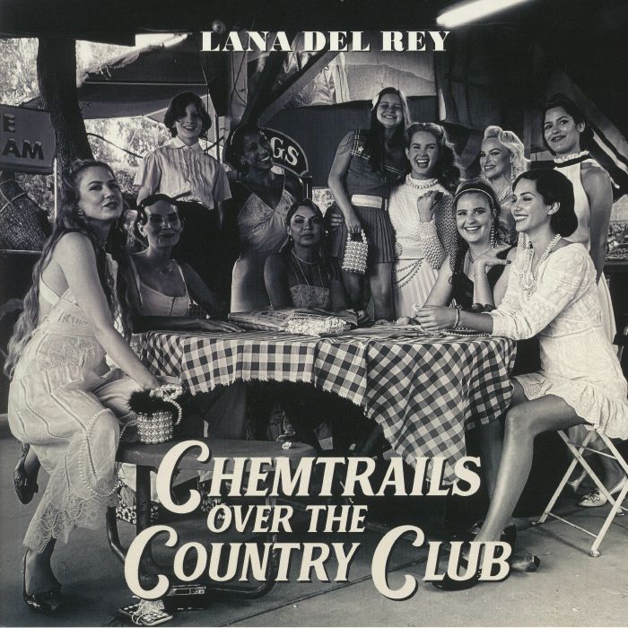 Chemtrails over the Country Club - Lana Del Rey
