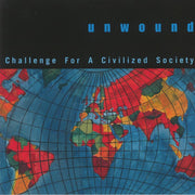 Challenge for a Civilized Society - Unwound