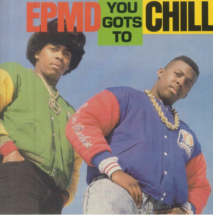 You Gots to Chill - EPMD