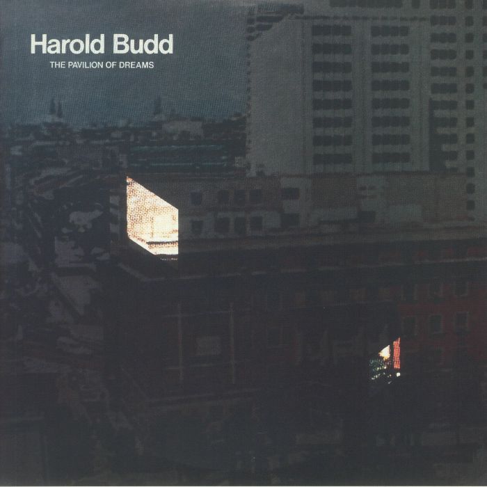 The Pavilion of Dreams (Reissue) - Harold Budd