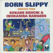 Born Slippy (Reissue) - Keiichi Sokabe / Inokasira Rangers