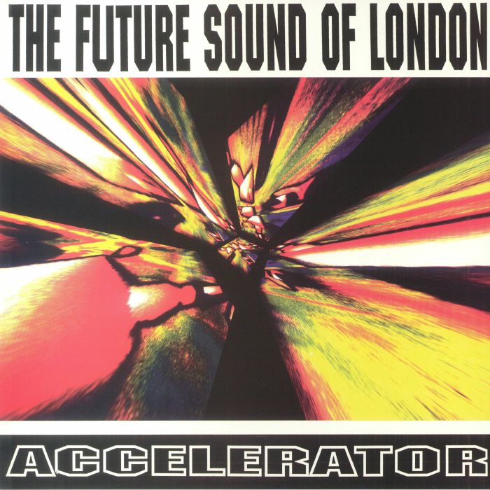 Accelerator (Reissue) - The Future Sound of London