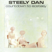 Countdown to Ecstasy (Reissue) - Steely Dan