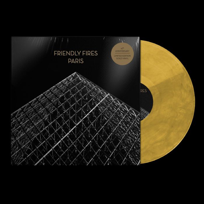 Paris (15th Anniversary Edition) - Friendly Fires
