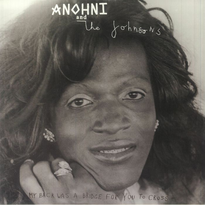 My Back Was a Bridge for You to Cross - Anohni & the Johnsons