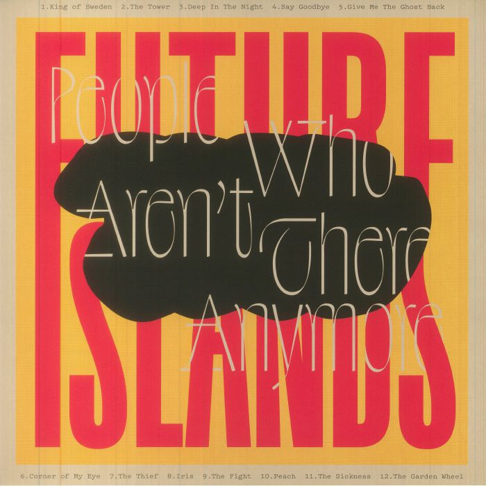 People Who Aren't There Anymore (Limited) - Future Islands
