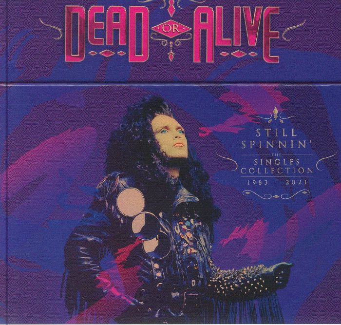 Still Spinnin': the Singles Collection 1983-2021 - Dead or Alive (CD)