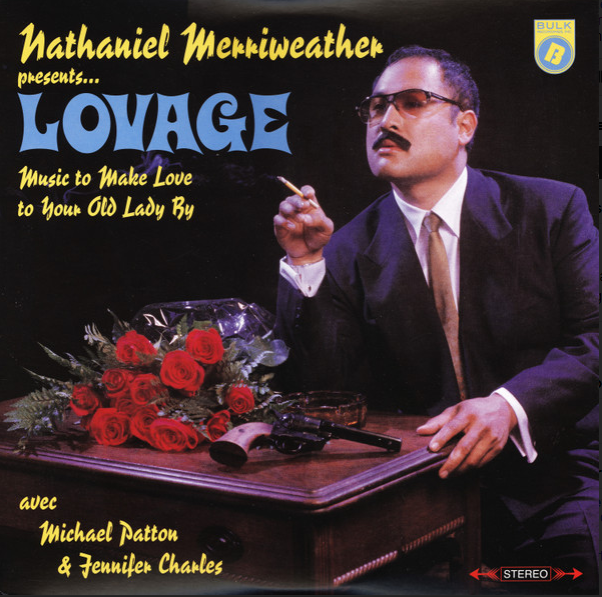 Nathaniel Merriweather Presents Lovage - Music To Make Love To Your Old Lady By