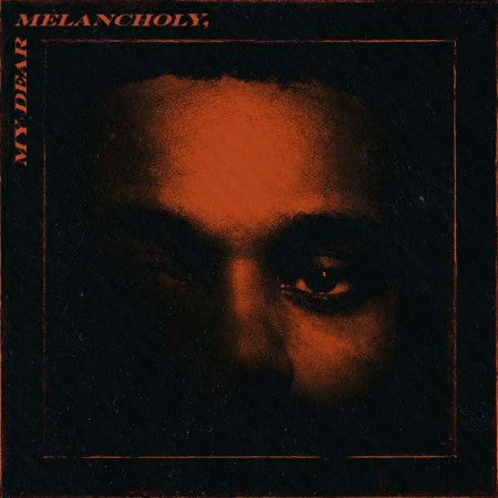 My Dear Melancholy  - The WEEKND