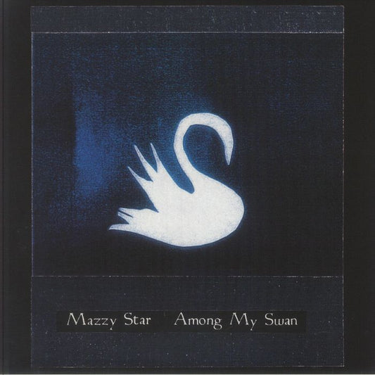Among My Swan - Mazzy Star
