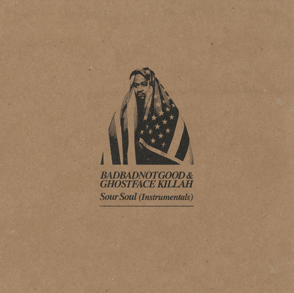 Sour Soul- BadBadNotGood & Ghostface Killah (Instrumental)
