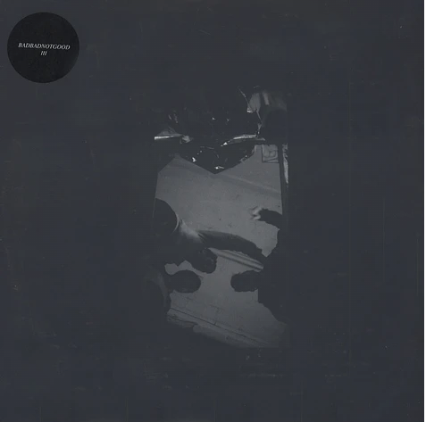 III- BadBadNotGood