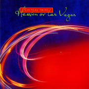 Cocteau Twins – Heaven Or Las Vegas (2. El)