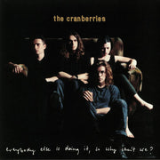 Everybody Else Is Doing It So Why Can't We? (25th Anniversary Edition) - The Cranberries