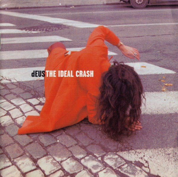 The Ideal Crash – dEUS (2. El)