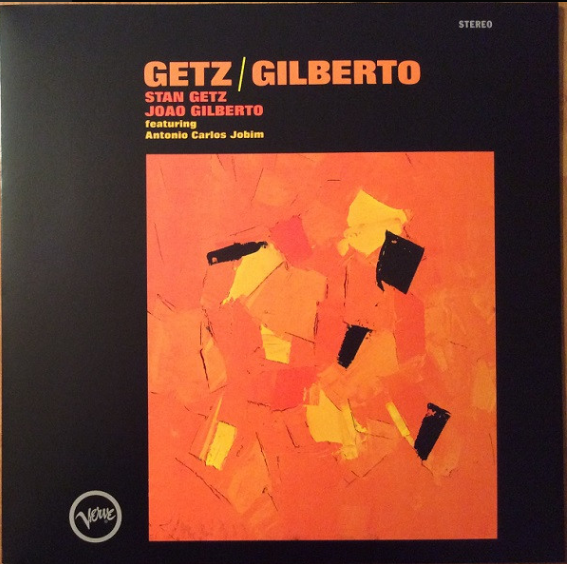 Getz/Gilberto - Stan Getz & Joao Gilberto
