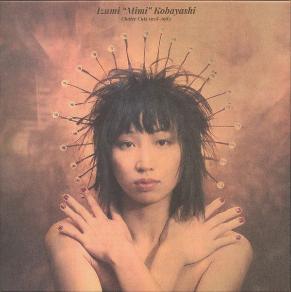 Choice Cuts 1978-1983 – Izumi “Mimi” Kobayashi (2.El) Vinyl
