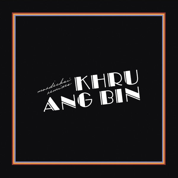 Mordechai Remixes – Khruangbin (2.El)