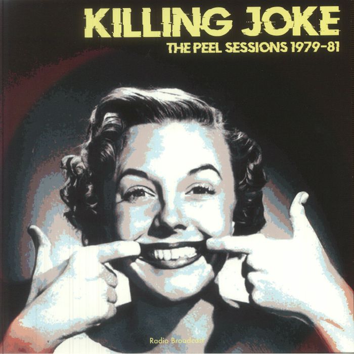 The Peel Sessions 1979-81 - Killing Joke