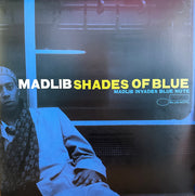 Shades Of Blue (Madlib Invades Blue Note) – Madlib (2.El)