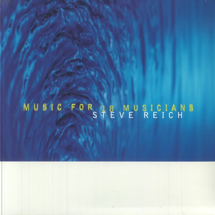 Music For 18 Musicians (reissue) - Steve Reich
