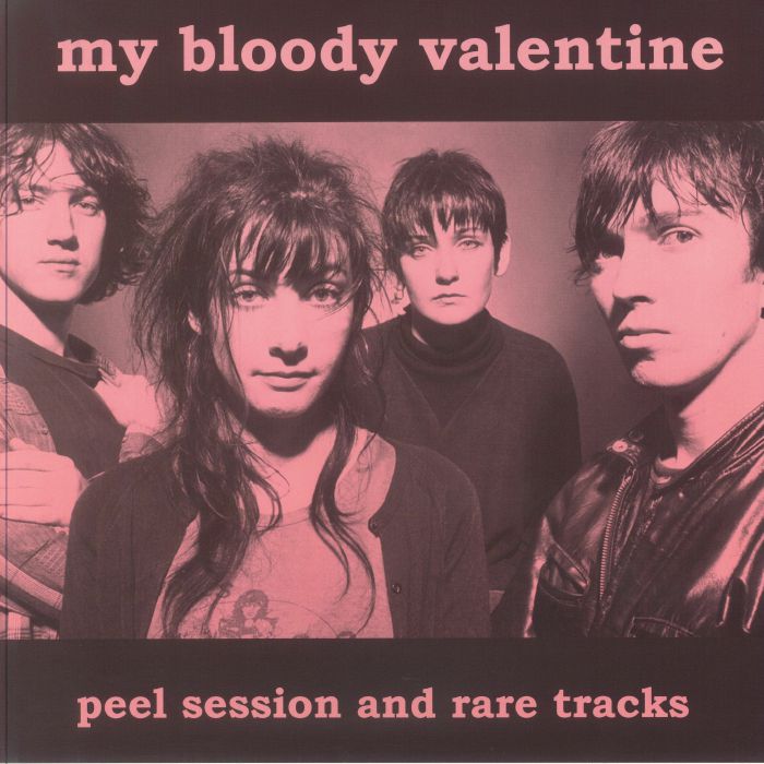 Peel Session & Rare Tracks - My Bloody Valentine
