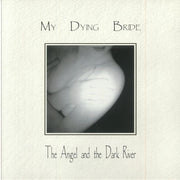 The Angel & The Dark River - MY DYING BRIDE