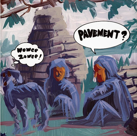 Wowee Zowee - Pavement?