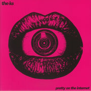 Pretty On The Internet - The K's