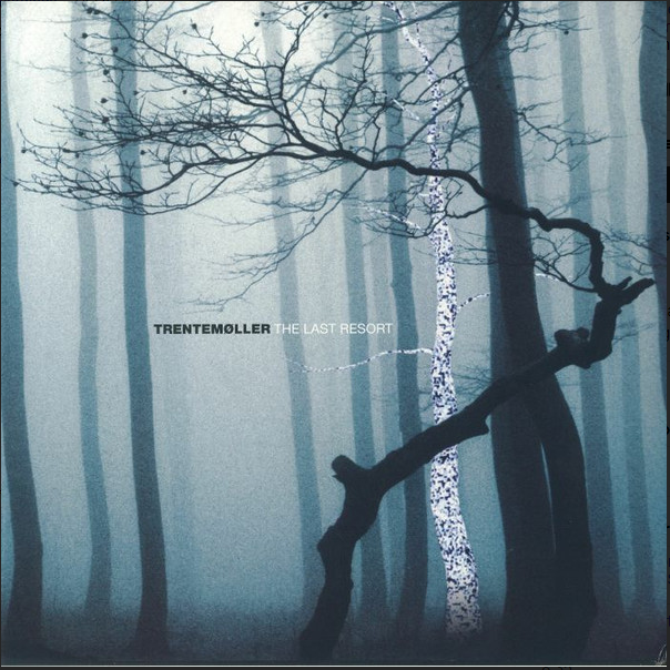 The Last Resort - Trentemoller